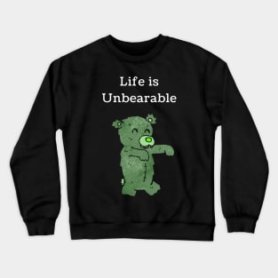 Life Is Unbearable Cute Bear Crewneck Sweatshirt